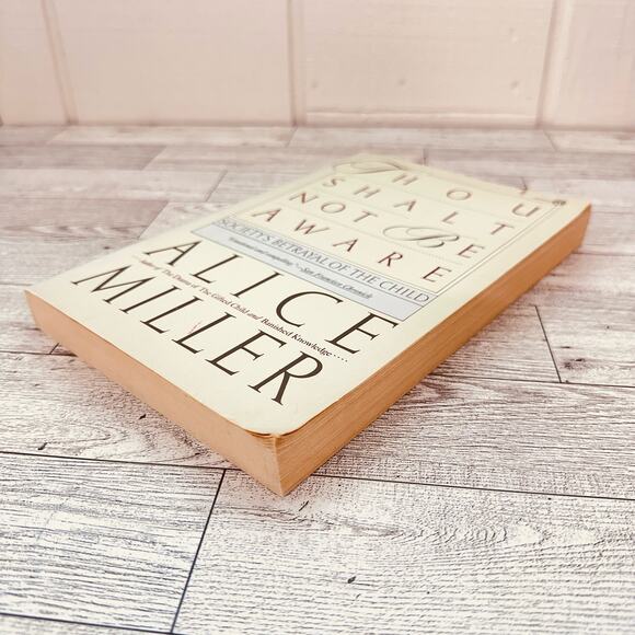 Thou Shalt Not Be Aware by Alice Miller - Society's Betrayal of the Child - PB - Picture 12 of 14